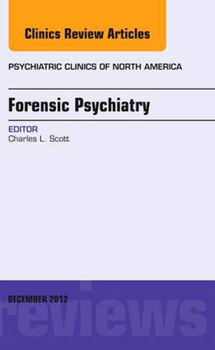 Cover image for Forensic Psychiatry, An Issue of Psychiatric Clinics