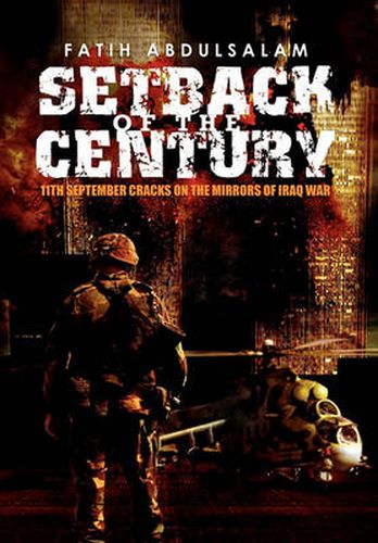 Cover image for Setback of the Century: 11th September Cracks on the Mirrors of Iraq War