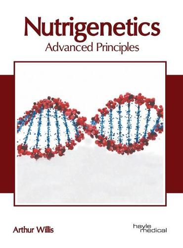 Cover image for Nutrigenetics: Advanced Principles