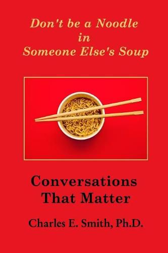 Cover image for Don't Be a Noodle in Someone Else's Soup