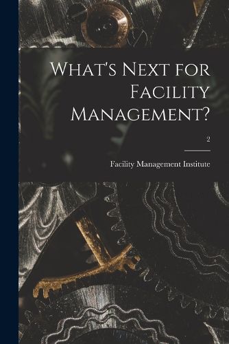 What's Next for Facility Management?; 2