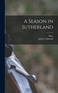Cover image for A Season in Sutherland