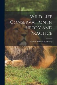 Cover image for Wild Life Conservation in Theory and Practice