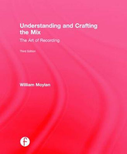 Cover image for Understanding and Crafting the Mix: The Art of Recording