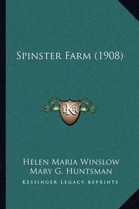 Cover image for Spinster Farm (1908)