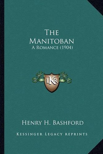 Cover image for The Manitoban: A Romance (1904)