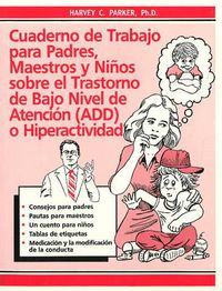 Cover image for Cuaderno de trabajo para padres, maestros y ninos sobre el trastorno de bajo nivel de atencion