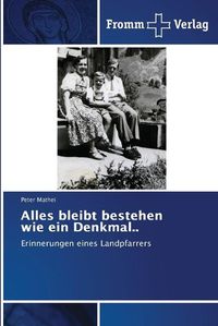 Cover image for Alles bleibt bestehen wie ein Denkmal..