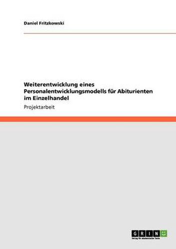 Cover image for Weiterentwicklung eines Personalentwicklungsmodells fur Abiturienten im Einzelhandel