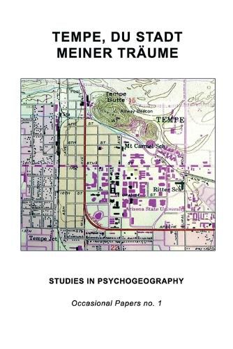 Tempe, Du Stadt Meiner Traume: Studies in Psychogeography