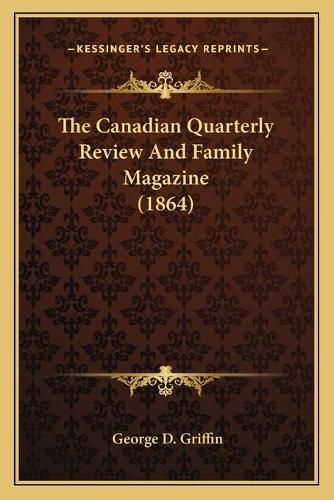 The Canadian Quarterly Review and Family Magazine (1864)