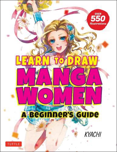 Cover image for Learn to Draw Manga Women: A Beginner's Guide (With Over 550 Illustrations)