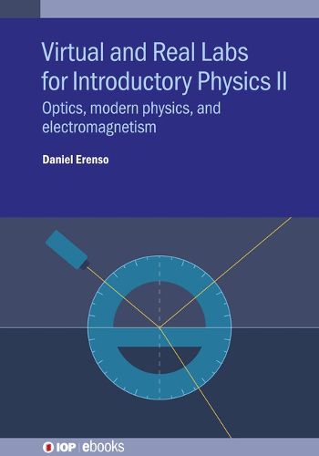 Cover image for Virtual and Real Labs for Introductory Physics II: Optics, modern physics, and electromagnetism