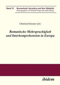 Cover image for Romanische Mehrsprachigkeit und Interkomprehension in Europa.