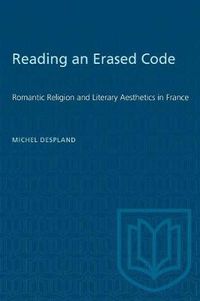 Cover image for Reading an Erased Code: Romantic Religion and Literary Aesthetics in France