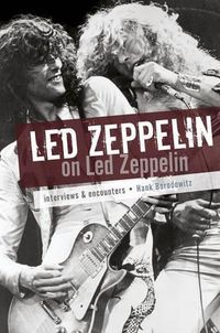 Cover image for Led Zeppelin on Led Zeppelin: Interviews & Encounters