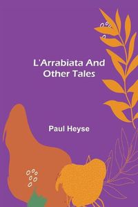 Cover image for L'Arrabiata and Other Tales