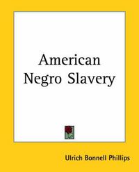 Cover image for American Negro Slavery