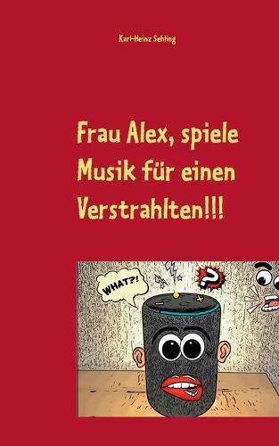 Cover image for Frau Alex, spiele Musik fur einen Verstrahlten!!!