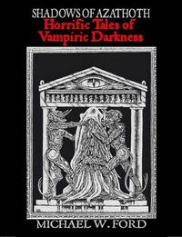 Cover image for Shadows of Azathoth - Horrific Tales of Vampiric Darkness