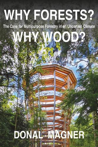 Cover image for Why Forests? Why Wood?