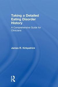 Cover image for Taking a Detailed Eating Disorder History: A Comprehensive Guide for Clinicians