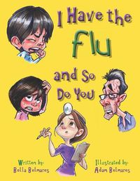 Cover image for I Have the Flu and So Do You