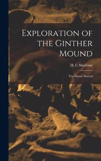 Cover image for Exploration of the Ginther Mound: the Miesse Mound