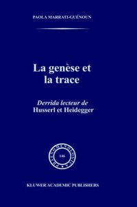 Cover image for La Genese et la Trace: Derrida Lecteur de Husserl et Heidegger