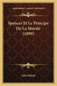 Cover image for Spencer Et Le Principe de La Morale (1899)