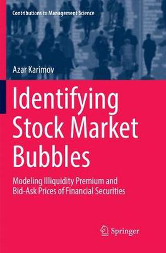 Cover image for Identifying Stock Market Bubbles: Modeling Illiquidity Premium and Bid-Ask Prices of Financial Securities