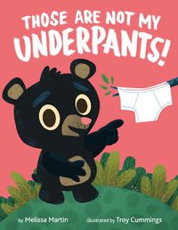 Cover image for Those Are Not My Underpants!