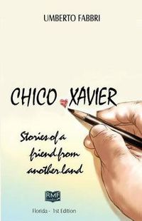 Cover image for Chico Xavier - Stories of a friend from another land