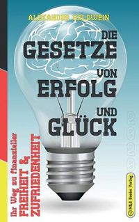 Cover image for Die Gesetze von Erfolg und Gluck: Ihr Weg zu finanzieller Freiheit & Zufriedenheit