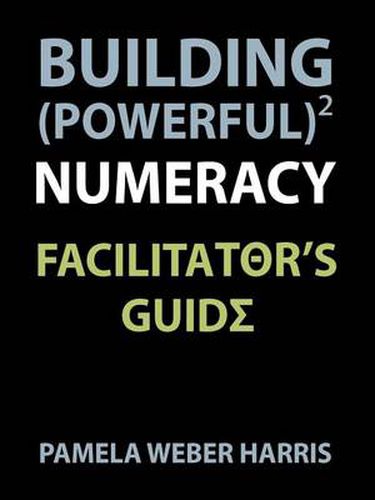 Cover image for Building Powerful Numeracy: Facilitator's Guide