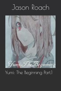 Cover image for Yumi: The Beginning Part.1