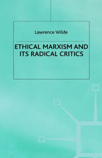 Cover image for Ethical Marxism and its Radical Critics