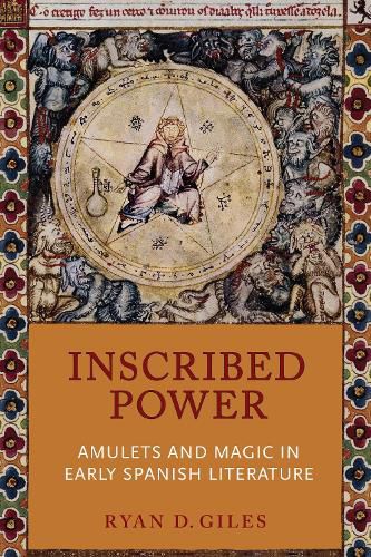 Cover image for Inscribed Power: Amulets and Magic in Early Spanish Literature