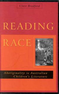 Cover image for Reading Race: Aboriginality in Australian Children's Literature