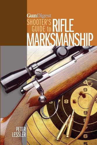 Cover image for Gun Digest Shooter's Guide to Rifle Marksmanship