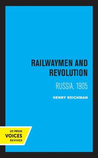 Cover image for Railwaymen and Revolution: Russia, 1905