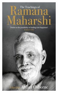 Cover image for The Teachings of Ramana Maharshi (The Classic Collection)