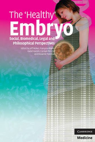 Cover image for The 'Healthy' Embryo: Social, Biomedical, Legal and Philosophical Perspectives