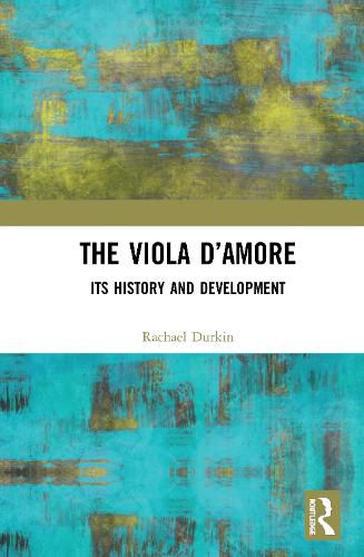 Cover image for The Viola d'Amore: Its History and Development