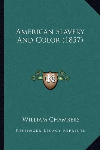 American Slavery and Color (1857) American Slavery and Color (1857)