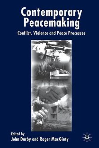 Cover image for Contemporary Peace Making: Conflict, Violence and Peace Processes