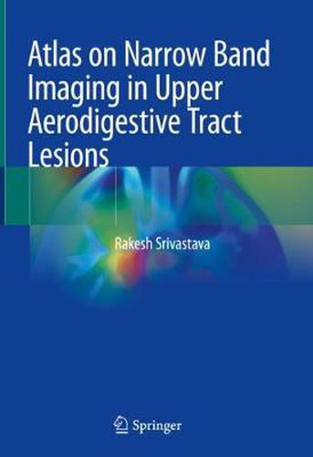 Cover image for Atlas on Narrow Band Imaging in Upper Aerodigestive Tract Lesions