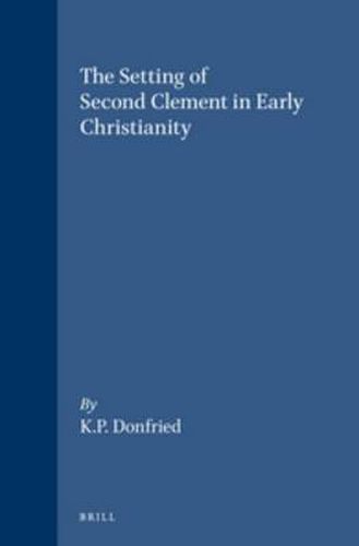 Cover image for The Setting of Second Clement in Early Christianity