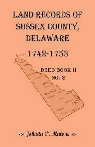 Cover image for Land Records of Sussex County, Delaware, Deed Book H No. 8 (1742-1753)