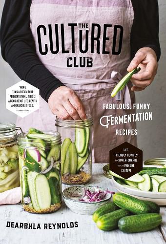 Cover image for The Cultured Club: Fabulously Funky Fermentation Recipes
